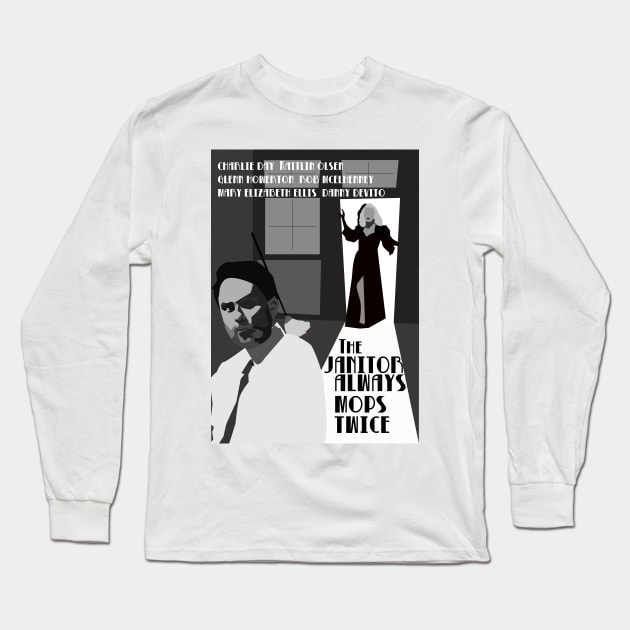 The Janitor Always Mops Twice. Film Noir spoof. IASIP Long Sleeve T-Shirt by HeardUWereDead